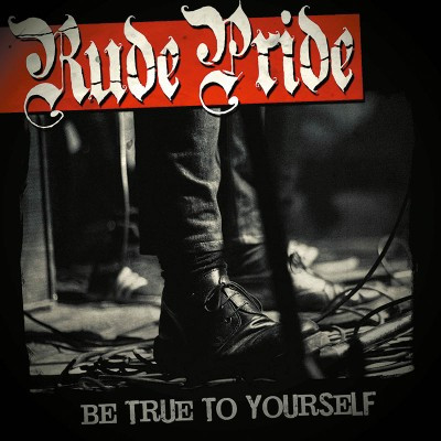 Rude Pride : Be true to yourself LP
